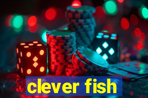 clever fish